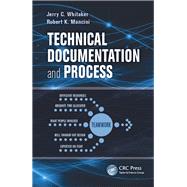 Technical Documentation and Process by Jerry C. Whitaker; Robert K. Mancini, 9781315217147