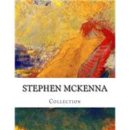 Stephen Mckenna, Collection by McKenna, Stephen, 9781500277147