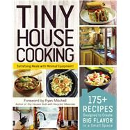 Tiny House Cooking by Mitchell, Ryan, 9781507207147
