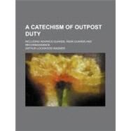 A Catechism of Outpost Duty by Wagner, Arthur Lockwood, 9780217157148