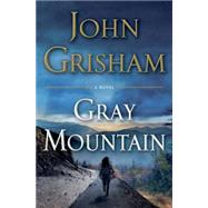 Gray Mountain A Novel by Grisham, John, 9780385537148