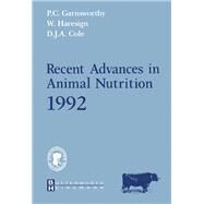 Recent Advances in Animal Nutrition, 1992 : Proceedings from the 26th University of Nottingham Feed Manufacturer's Conference by Garnsworthy, P. C.; Haresign, W., Ph.D.; Cole, D. J. A., 9780750607148