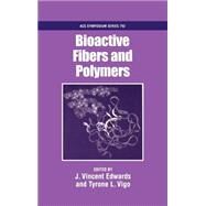 Bioactive Fibers and Polymers by Edwards, J. Vincent; Vigo, Tyrone L., 9780841237148