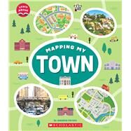 Mapping My Town (Learn About) by Ferrara, Jeanette, 9781338837148