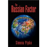The Russian Factor by Pipko, Simona, 9781425717148