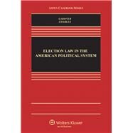Election Law in the American Political System by Gardner, James A.; Charles, Guy-uriel, 9781454807148