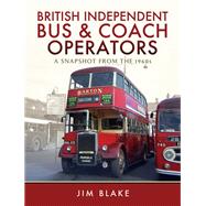 British Independent Bus and Coach Operators by Blake, Jim, 9781473857148