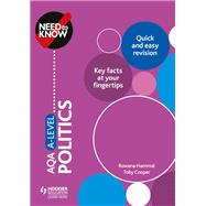Need to Know: AQA A-level Politics by Rowena Hammal; Toby Cooper, 9781510477148