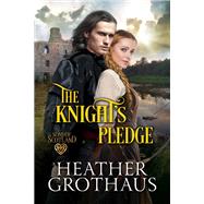 The Knight's Pledge by Grothaus, Heather, 9781516107148