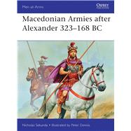 Macedonian Armies after Alexander 323168 BC by Sekunda, Nicholas; Dennis, Peter, 9781849087148