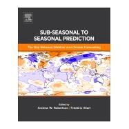 Sub-seasonal to Seasonal Prediction by Robertson, Andrew; Vitart, Frederic, 9780128117149