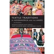 Textile Traditions of Mesoamerica and the Andes by Schevill, Margot Blum; Berlo, Janet Catherine; Dwyer, Edward B., 9780292777149
