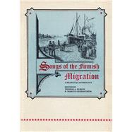 Songs of the Finnish Migration by Dubois, Thomas A.; Cederstrm, B. Marcus, 9780299327149