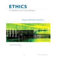 Ethics in Media Communications Cases and Controversies (with InfoTrac) by Day, Louis A., 9780534637149