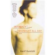 Intimacy and Midnight All Day A Novel and Stories by Kureishi, Hanif, 9780743217149