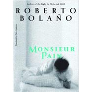 Monsieur Pain Cl by Bolano,Roberto, 9780811217149