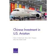 Chinese Investment in U.s. Aviation by Ohlandt, Chad J. R.; Morris, Lyle J.; Thompson, Julia A.; Chan, Arthur; Scobell, Andrew, 9780833097149