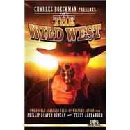Charles Boeckman Presents the Wild West by Duncan, Phillip Drayer; Alexander, Terry, 9781507737149