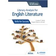Literary Analysis for English Literature for the Ib Diploma by Henly, Carolyn P.; Johnson, Angela Stancar, 9781510467149
