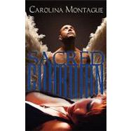 Sacred Guardian by Montague, Carolina, 9781601547149