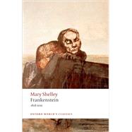 Frankenstein or The Modern Prometheus The 1818 Text by Shelley, Mary; Butler, Marilyn, 9780199537150