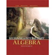 Beginning and Intermediate Algebra by Lial, Margaret L.; Hornsby, John; McGinnis, Terry, 9780321127150