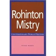 Rohinton Mistry by Morey, Peter, 9780719067150
