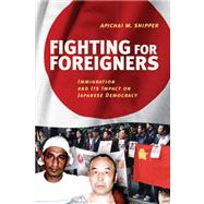 Fighting for Foreigners by Shipper, Apichai W., 9780801447150