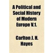 A Political and Social History of Modern Europe by Hayes, Carlton J. H., 9781153587150