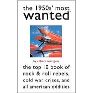The 1950s' Most Wanted by Rodriguez, Robert, 9781574887150
