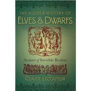 The Hidden History of Elves and Dwarfs by Lecouteux, Claude; Boyer, Rgis, 9781620557150