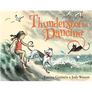 Thunderstorm Dancing by Watson, Judy; Germein, Katrina, 9781760527150
