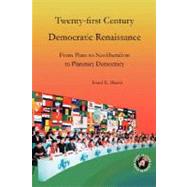 Twenty-First Century Democratic Renaissance PBK : From Plato to Neoliberalism to Planetary Democracy by Harris, Errol E., 9781933567150