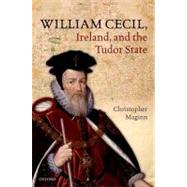 William Cecil, Ireland, and the Tudor State by Maginn, Christopher, 9780199697151