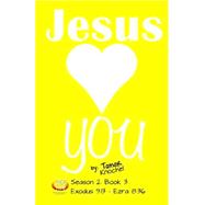 Jesus Loves You - Exodus 9:13-ezra 8:36 by Knochel, Tamar, 9781492227151