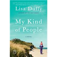 My Kind of People A Novel by Duffy, Lisa, 9781982137151