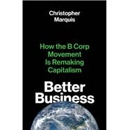 Better Business by Marquis, Christopher, 9780300247152