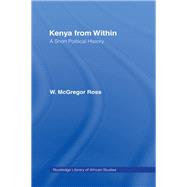 Kenya from Within: A Short Political History by McGregor,Ross W., 9780714617152