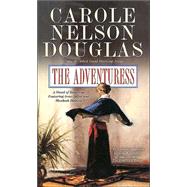 The Adventuress An Irene Adler Novel by Douglas, Carole Nelson, 9780765347152