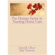 The Human Factor in Nursing Home Care by Oliver; David, 9780866567152