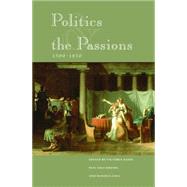 Politics and the Passions:...,Kahn, Victoria; Saccamano,...,9781400827152