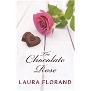 The Chocolate Rose by Florand, Laura, 9781484157152