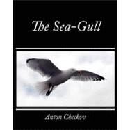 The Sea-Gull by Checkov, Anton, 9781604247152