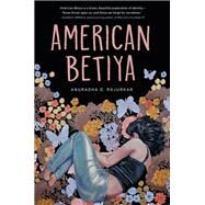 American Betiya by Rajurkar, Anuradha D., 9781984897152