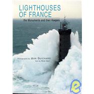 Lighthouses of France The Monuments and their Keepers by Guichard, Jean; Gast, Rene, 9782080107152