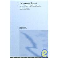 Latin Verse Satire: An Anthology and Reader by Miller; Paul Allen, 9780415317153