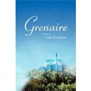 Grenaire by Marie, gale Ets, 9780595507153
