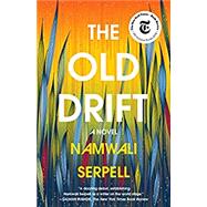 The Old Drift A Novel by Serpell, Namwali, 9781101907153