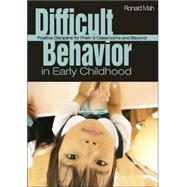 Difficult Behavior in Early Childhood : Positive Discipline for PreK-3 Classrooms and Beyond by Ronald Mah, 9781412937153