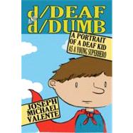 d/Deaf and d/Dumb by Valente, Joseph Michael, 9781433107153